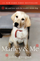 Marley & Me: Life and Love with the World's Worst Dog 0060817097 Book Cover