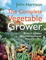 The Complete Vegetable Grower 0716022702 Book Cover