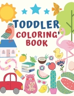 Toddler Coloring Book: for Toddlers & Kids Ages 2, 3, 4 & 5 - Activity Book Teaches Words for Kindergarten & Preschool Prep Success 1651192545 Book Cover