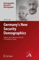Germany's New Security Demographics: Military Recruitment in the Era of Population Aging 9401778701 Book Cover