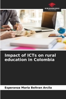Impact of ICTs on rural education in Colombia 620566416X Book Cover