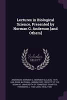 Lectures in Biological Science, Presented by Norman G. Anderson [and Others] 137905432X Book Cover