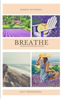 Breathe!: The Harriet Mysteries 1777253594 Book Cover