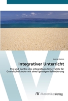 Integrativer Unterricht: Pro und Contra des integrativen Unterrichts für Grundschulkinder mit einer geistigen Behinderung 3639428706 Book Cover