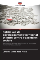 Politiques de développement territorial et lutte contre l'exclusion sociale: Analyse de la politique de promotion du commerce équitable à Poços de Caldas (French Edition) 6208804248 Book Cover