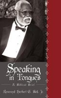 Speaking In Tongues: A Biblical Brief 1440148643 Book Cover