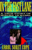 In the Fast Lane: A True Story of Murder in Miami 0312953283 Book Cover