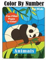 Color by Number for Kids: Animals Coloring Activity Book 194724311X Book Cover