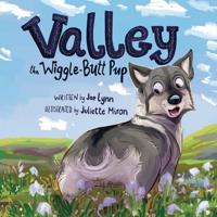 Valley the Wiggle-Butt Pup B0F91Q1Y5T Book Cover