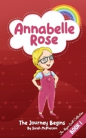 Annabelle Rose - The Journey Begins 0645468983 Book Cover