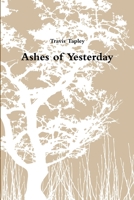 Ashes of Yesterday 1387372785 Book Cover