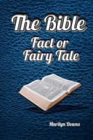 The Bible: Fact or Fairy Tale B0FF4Y7L78 Book Cover