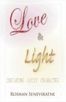 Love & Light: Displaying Godly Character 1425160263 Book Cover