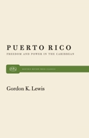 Puerto Rico: Freedom and Power in the Caribbean 0853453233 Book Cover