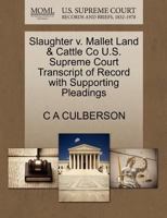 Slaughter v. Mallet Land & Cattle Co U.S. Supreme Court Transcript of Record with Supporting Pleadings 127015883X Book Cover