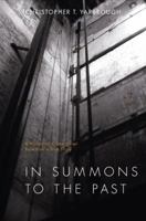 In Summons to the Past: A Historical Crime Novel Based on a True Story 1617776351 Book Cover