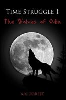 The Wolves of Odin (Time Struggle, #1) 145649967X Book Cover