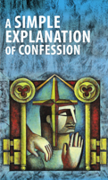 A Simple Explanation of Confession (Pack of 20) 0758667884 Book Cover