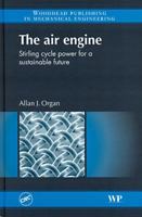 The Air Engine: Stirling Cycle Power for a Sustainable Future 1420066722 Book Cover