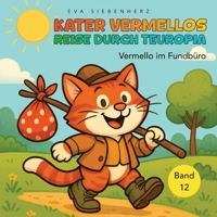 Vermello der blinde Passagier, Band 11 der illustrierten Kinderbuchreihe >Kater Vermellos Reise durch Teuropia: Kater Vermellos Reise durch Teuropia (German Edition) 3384724380 Book Cover
