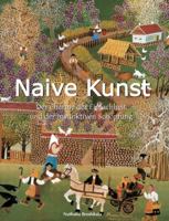 Naive Kunst: Der Charme der Einfachheit und der instinktiven Schöpfung B0FYP7TX6Y Book Cover