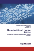 Characteristics of Human Sperms: Normal and Abnormal Morphology in Infertile Couples B07Y1W1F8V Book Cover