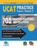 Ucat Practice Papers Volume Two: 3 Full Mock Papers, 700 Questions in the Style of the Ucat, Detailed Worked Solutions for Every Question, 2020 Edition, Uniadmissions 191255755X Book Cover