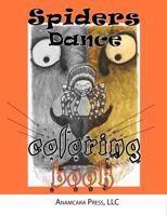 Spiders Dance: Coloring Book 1941237126 Book Cover