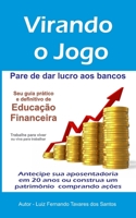 VIRANDO O JOGO: Pare de dar lucro aos bancos (Portuguese Edition) B08K3YHY78 Book Cover