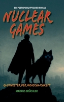 Nuclear Games 1 - Glutnester der Menschlichkeit (Ein dystopischer Roman): Zwischen mutierten Kreaturen und Schatten der Vergangenheit 3985788979 Book Cover