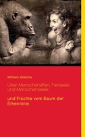 Über Menschenaffen, Tierseele und Menschenseele: und Früchte vom Baum der Erkenntnis 3753490334 Book Cover