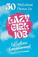 50 Motivational Phrases for Lazy Girl Job B0CFZN46Z4 Book Cover