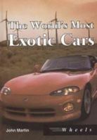 The World's Most Exotic Cars (Wheels) 1560652098 Book Cover
