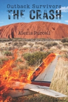 The Crash (Outback Survivors) 1763852555 Book Cover