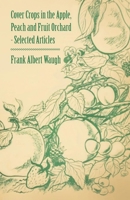 Cover Crops in the Apple, Peach and Fruit Orchard - Selected Articles 1446538230 Book Cover