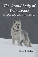 The Grand Lady of Yellowstone & Other Yellowstone Wolf Stories null Book Cover