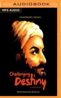 Challenging Destiny: A Biography of Chhatrapati Shivaji 8193266706 Book Cover