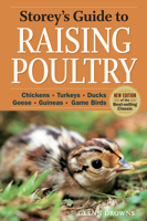 Storey's Guide to Raising Poultry: Chickens, Turkeys, Ducks, Geese, Guineas, Game Birds 1612120008 Book Cover