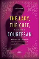 The Lady, the Chef, and the Courtesan 006053043X Book Cover