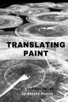 Translating Paint: an endless series 1732878846 Book Cover