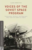 Voices of the Soviet Space Program: Cosmonauts, Soldiers, and Engineers Who Took the USSR Into Space 1349502960 Book Cover