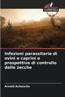 Infezioni parassitarie di ovini e caprini e prospettive di controllo delle zecche (Italian Edition) 6208544203 Book Cover