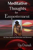 Meditative Thoughts For Empowerment: 30 Days Spiritual Reflection and Renewal 0998643416 Book Cover