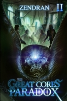 The Great Core's Paradox 2: A LitRPG Adventure B0BRZ7HR3T Book Cover