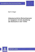 Alttestamentliche Blutrachepraxis Im Vergleich Mit Der Ausuebung Der Blutrache in Der Tuerkei: Ein Kultur- Und Rechtshistorischer Vergleich 363147301X Book Cover