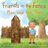 Friends in the Fence - Max and the Tree B09M5CZV6R Book Cover