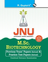 JNU - M.Sc. Biotechnology Combined Entrance Examination Guide: Previous Years' Papers (Solved) and Practice Test Paper (Solved) 8178127962 Book Cover
