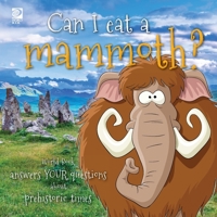 Answer Me This, World Book - World Book Answers Your Questions About Prehistoric Times: Can I Eat a Mammoth? 0716647761 Book Cover