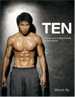 TEN: A Lean and Sculpted Body in Ten Weeks 9812613234 Book Cover