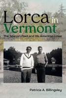 Lorca in Vermont: The Spanish Poet and His American Lover 0826369359 Book Cover